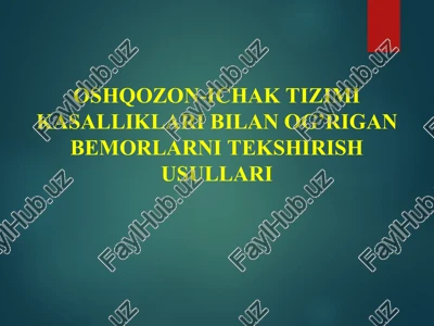 oshqozon-ichak tizimi kasalliklari bilan og’rigan bemorlarni tekshirish usullari — PPT