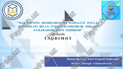 maktabning boshqaruvi damahalliy davlat hokimiyati bilan o‘zarohamkorlik ishlari samaradorligini oshirish — PPTX