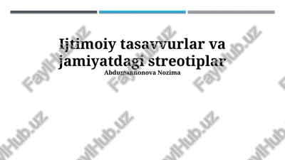ijtimoiy tasavvurlar va jamiyatdagi streotiplar — PPTX
