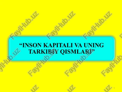 inson kapitali va uning tarkibiy qismlari — PPT