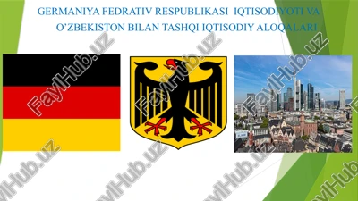 germaniya fedrativ respublikasi iqtisodiyoti va o’zbekiston bilan tashqi iqtisodiy aloqalari — PPTX
