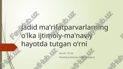 jadidmaʼrifatparvarlarning o'lkaijtimoiy-ma'naviy hayotda tutgan oʻz nima'rifatgachorlari — PPTX