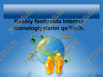internet texnologiyalarini qo‘llash — PPT