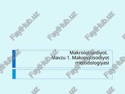 makroiqtisodiyot.mavzu 1. makroiqtisodiyot metodologiyasi — PPTX