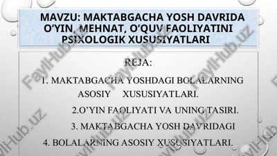 maktabgacha yosh davrida o’yin, mehnat, o’quv faoliyatini psixologik xususiyatlari — PPT