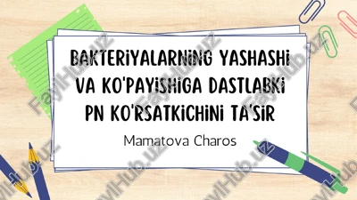 bakteriyalarning yashashi va kopayishiga dastlabki pn korsatkichini ta'sir — PPTX