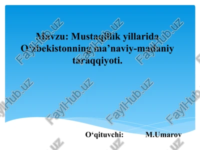 mustaqillik yillarida o‘zbekistonning ma’naviy-madaniy taraqqiyoti — PPT