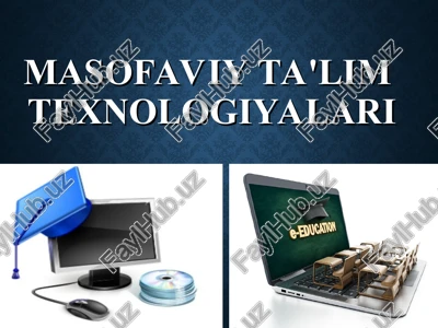 masofaviy ta'lim texnologiyalari — PPT