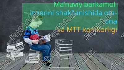 ma'naviy barkamol inson tarbiyasida ota-ona va mtm ta'minoti — PPTX