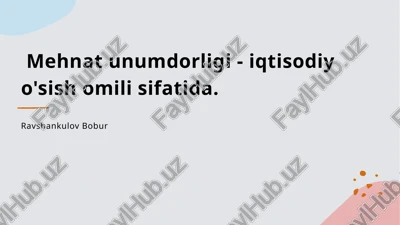 mehnat unumdorligi - iqtisodiy o'sish omili sifatida — PPTX