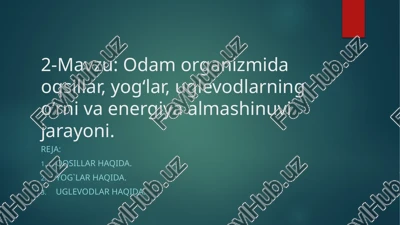oqsillar, yog‘lar, uglevodlar haqida — PPTX