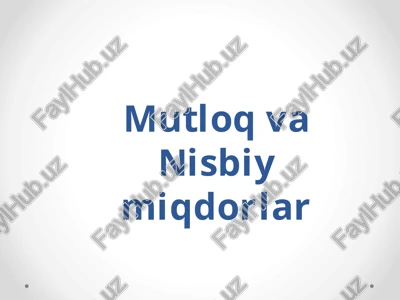 mutloq va nisbiy miqdorlar — PPTX