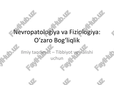 nevropatologiya va fiziologiya: o‘zaro bog‘liqlik — PPTX