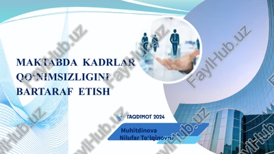 maktabdakadrlar qo‘nimsizligini bartarafetish taqdimot 2024 — PPTX