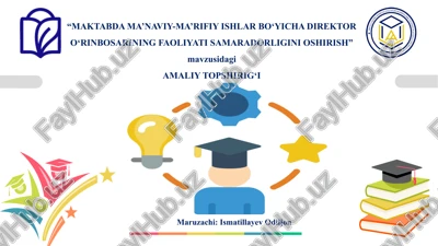 "maktabda ma’naviy-ma’rifiy ishlar bo‘yicha direktor o‘rinbosarining faoliyati samaradorligini oshirish" — PPTX