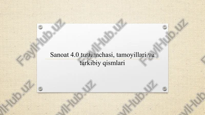 sanoat 4.0 tushunchasi, tamoyillari va tarkibiy qismlari — PPTX