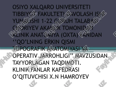 qo’lning erkin qismi topografik anatomiyasi va operativ jarrohligi — PPTX