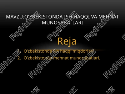 o’zbekistonda ish haqqi va mehnat munosabatlari — PPTX