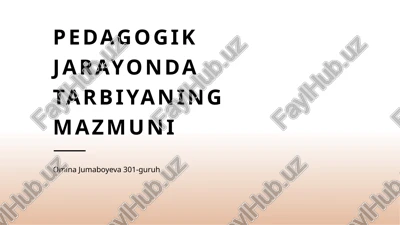 pedagogik jarayonda tarbiyaning mazmuni — PPTX