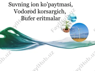 suvning ion ko’paytmasi, vodorod korsargich,  bufer eritmalar — PPTX