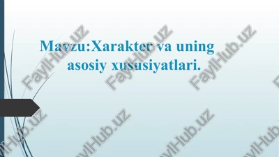 xarakter va uning asosiy xususiyatları — PPTX