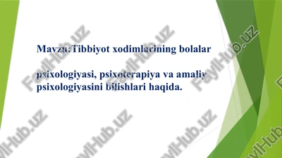 tibbiyotxodimlarining bolalar psixologiyasi — PPTX