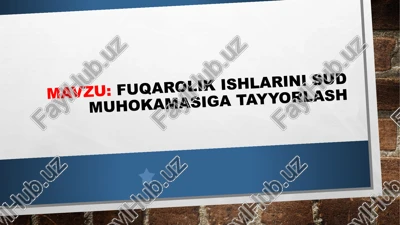 fuqarolik ishlarini sud muhokamasiga tayyorlash — PPTX