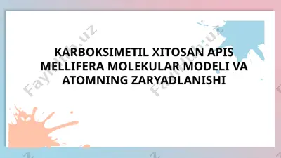 karboksimetil xitosan apis mellifera molekular modeli va atomning zaryadlanishi — PPTX
