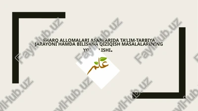 sharqallomalari asarlarida ta’lim-tarbiya jarayonlarining yoritilishi — PPTX