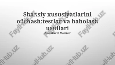 shaxsiy xususiyatlarini o‘lchash:testlar va baholash usullari — PPTX