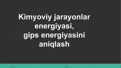 kimyoviy jarayonlar energiyasi, gips energiyasini aniqlash — PPTX