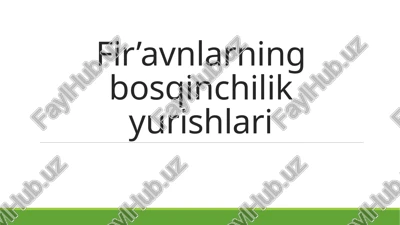 fir’avnlarningbosqinchilikyurishlari — PPTX