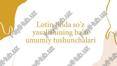 lotin tilida so'z yasalishining ba'zi umumiy tushunchalari — PDF