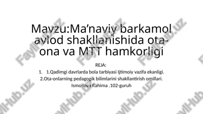 ma’naviy barkamol avlod shakllanishida ota-ona va mtt hamkorligi — PPTX