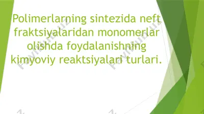 polimerlarning sintezida neft fraktsiyalaridan monomerlar olishda foydalanishning kimyoviy reaktsiyalari turlari — PPTX