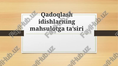 qadoqlashidishlarning mahsulotlari — PPTX