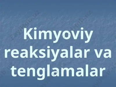 kimyoviy reaksiyalar va tenglamalar — PPTX