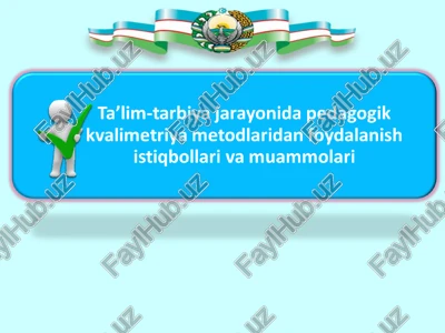 ta’lim-tarbiya jarayonida pedagogik kvalimetriya metodlaridan foydalanish istiqbollari va muammolari — PPT