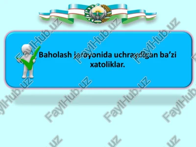 baholash jarayonida uchraydigan ba’zi xatoliklar — PPT