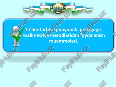 ta’lim-tarbiya jarayonida pedagogik kvalimetriya metodlaridan foydalanish muammolari — PPT