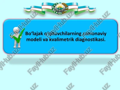 bo‘lajak o‘qituvchilarning zamonaviy modeli va kvalimetrik diagnostikasi — PPT