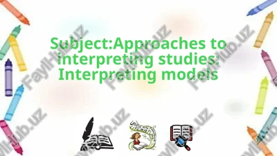 approaches to interpreting studies: interpreting models — PPTX