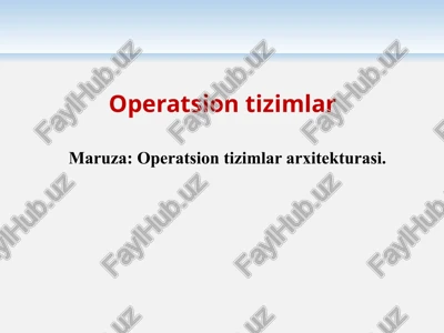 operatsiontizimlar arxitekturasi — PPTX