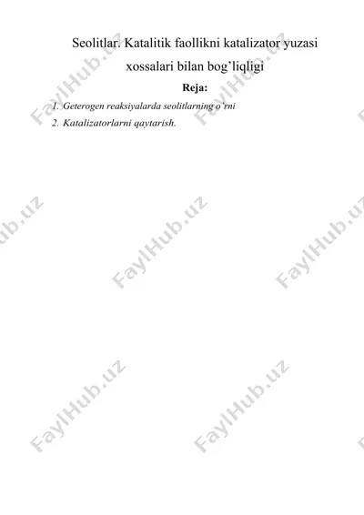 seolitlar. katalitik faollikni katalizator yuzasi xossalari bilan bog’liqligi — DOCX