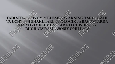 kimyoviy elementlarning tarqalishi va uchramaydigan shakllari — PPTX