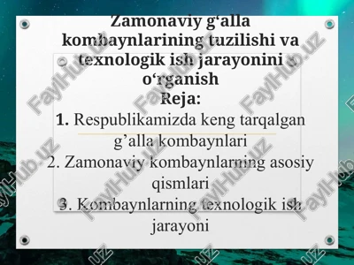 zamonaviy g‘alla kombaynlarining tuzilishi va texnologik ish jarayonini o‘rganish — PPTX