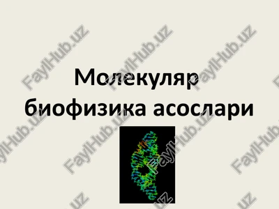 molekulyar biofizika asoslari — PPT