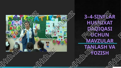 3–4-sinflar husnixat daqiqasi uchun mavzular tanlash va yozish — PPTX