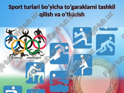 sportturlaribo‘yichi to‘garaklarni tashkil qilish va o‘tkazish — PPTX