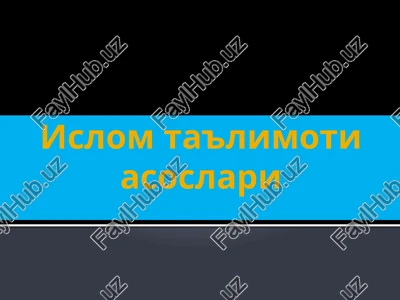 islom ta'limoti asoslari — PPTX